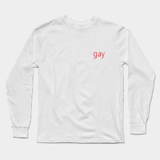 gay Long Sleeve T-Shirt